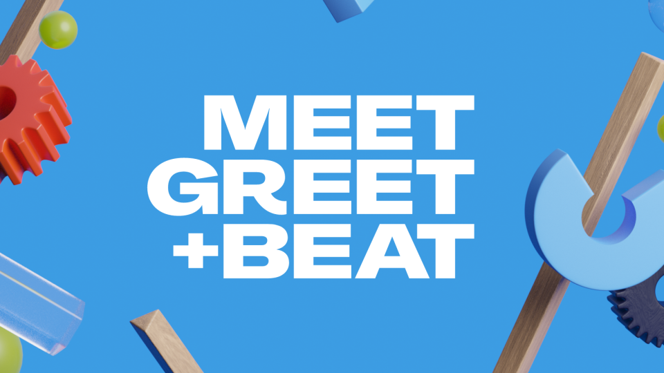 Meet, Greet + Beat