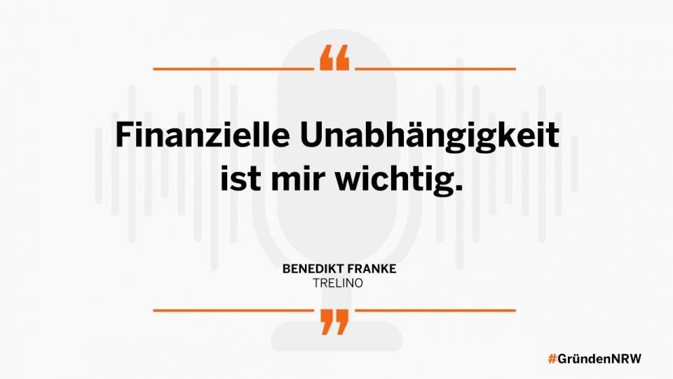 Finanzielle Unabhängigkeit ist mir wichtig. Benedikt Franke, Trelino