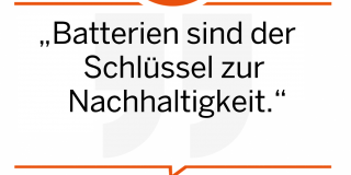 Batterien sind der Schlüssel zur Nachhaltigkeit.