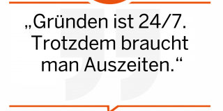 Gründen ist 24/7. Trotzdem braucht man Auszeiten.