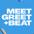 Meet, Greet + Beat