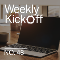 Weekly Kickoff No. 48