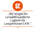 "Wir sorgen für umweltfreundliche Logistik für Langstrecken-LKW."