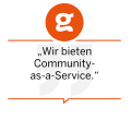 Wir bieten Community-as-a-Service.