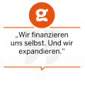 Wir finanzieren uns selbst und wir expandieren.